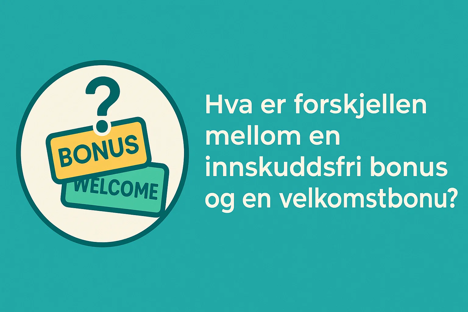 Hva er forskjellen mellom en innskuddsfri bonus og en velkomstbonus?